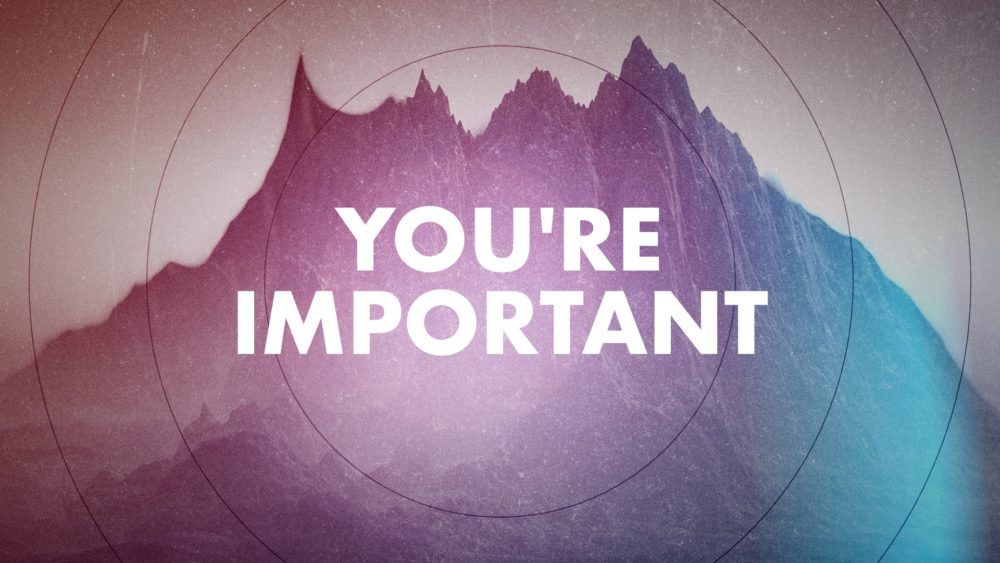 You\'re Important