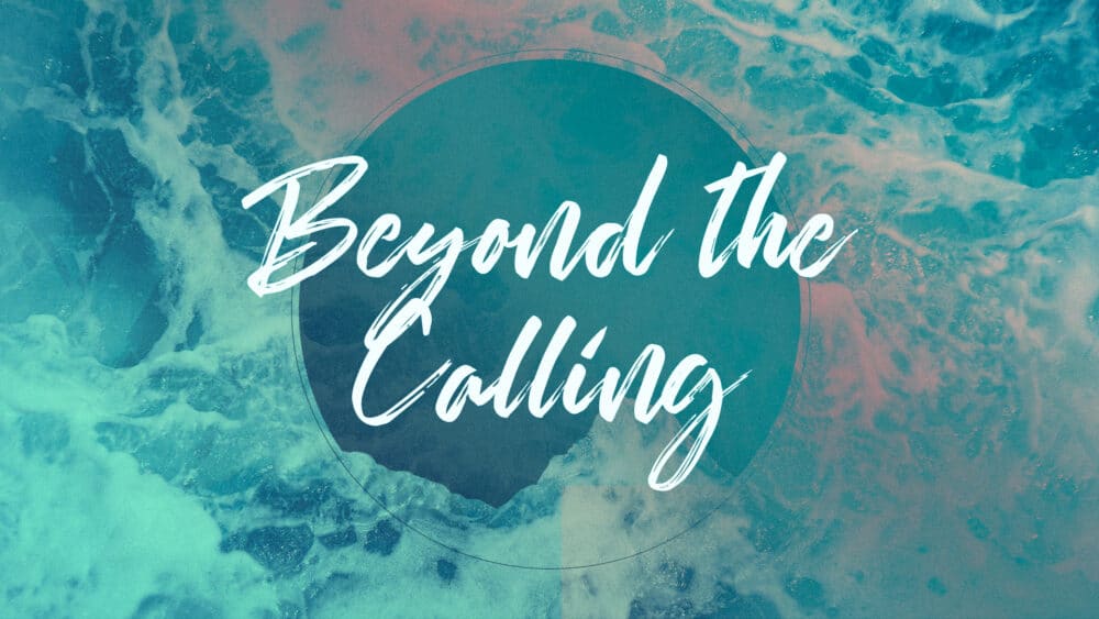 Beyond the Calling